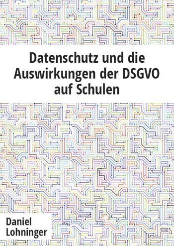Deckblatt von Datenschutz und die Auswirkungen der DSGVO auf Schulen